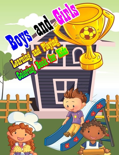 Boys and Girls Learning and Playing Coloring Book for Kids Lovely Boys and Girls: Book for Kids Ages 3-8