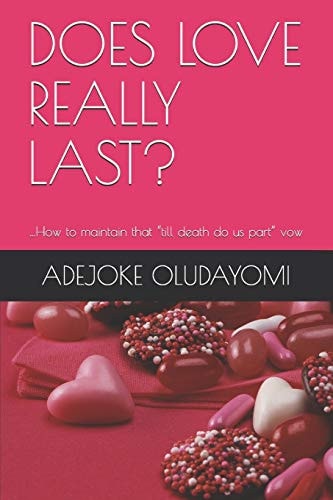 Does Love Really Last? ... How to Maintain That Till Death Do Us Part Vow