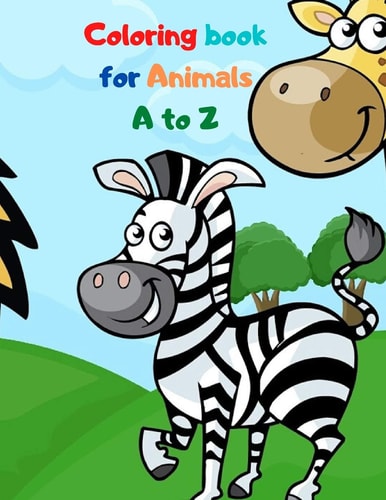 Coloring Book for Animals A to Z A Fun Alphabet Letter & Coloring Activity Book for Toddlers and Kids Ages 3-6