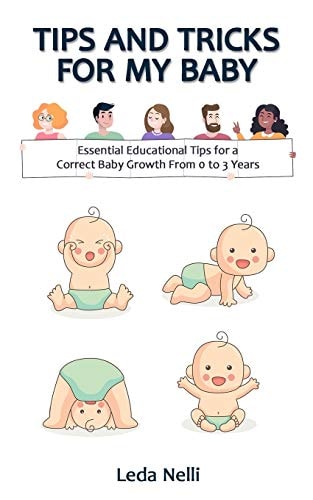 Tips and Tricks for My Baby Essential Educational Tips for a Correct Baby Growth From 0 to 3 Years