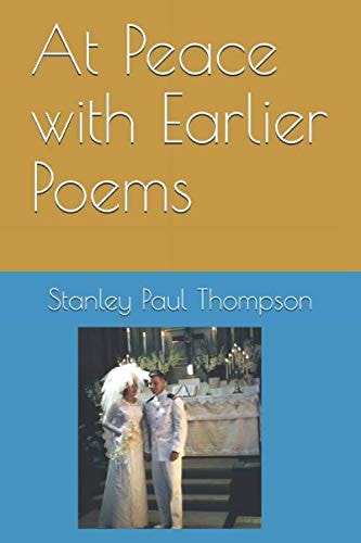At Peace with Earlier Poems