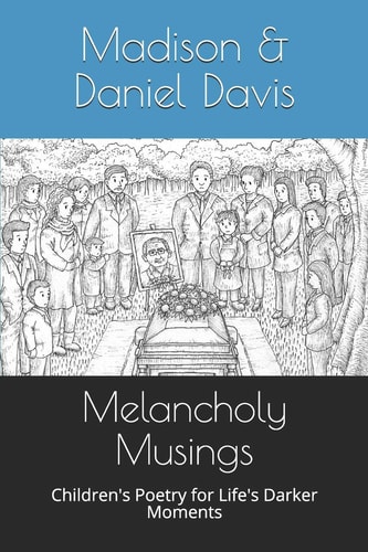 Melancholy Musings Children's Poetry for Life's Darker Moments
