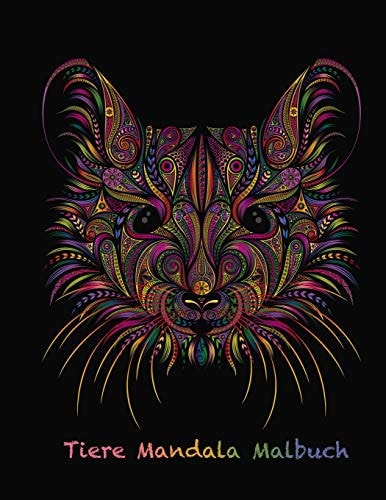 Tiere Mandala Malbuch: Malbuch für Erwachsene mit 50 Mandalas für Stressabbau und gute Laune