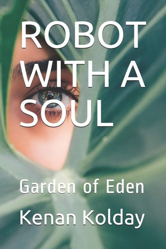 Robot with a Soul Garden of Eden