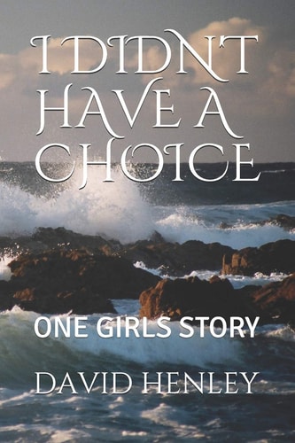 I Didn't Have a Choice One Girls Story