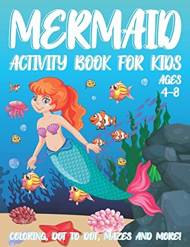 Mermaid Activity Book for Kids Ages 4-8 A Fun Kid Workbook Activity Game for Learning, Coloring, Dot To Dot, Word Search, Mazes and More