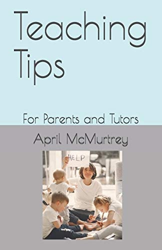 Teaching Tips For Parents and Tutors