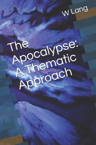 The Apocalypse A Thematic Approach