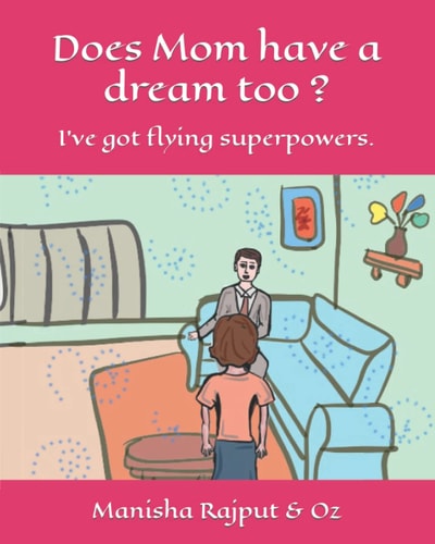 Does Mom Have a Dream Too ? I've Got Flying Superpowers.