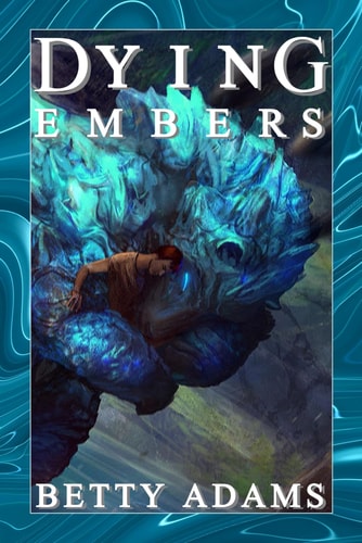 Dying Embers Dragons, Aliens, and Things That Go Boomp in the Night