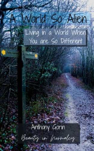 A World So Alien Living in a World When You Are So Very Different