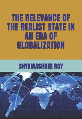 The Relevance of the Realist State in an Era of Globalization
