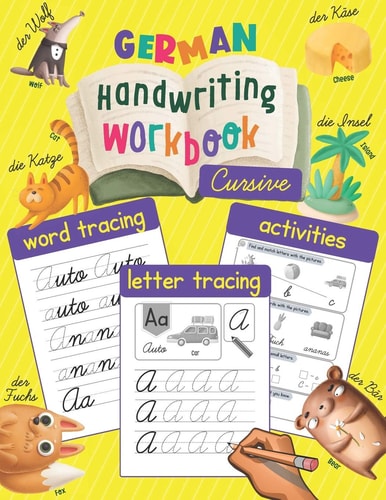 German Handwriting Workbook Cursive: Trace & Learn to Write German - Lots of German Letter Tracing, Word Tracing, and Other Activities for Kids