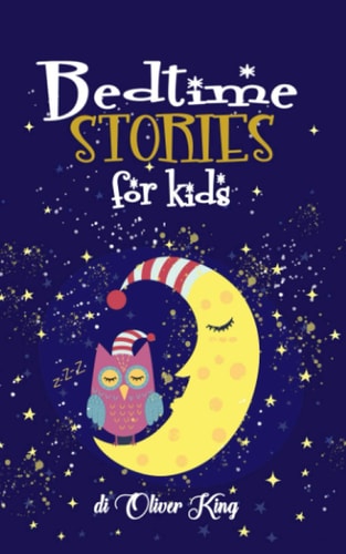 Bedtime Stories For Kids A Collection of the Best Animals, Dinosaurs, Unicorns, Dragons Adventures Tales to Help Children to Fall Asleep Fast at Night and Fell Calm Having Beautiful Dreams
