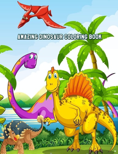 Amazing Dinosaur Coloring Book Beautiful Dinosaurs Designs for Stress Relief and Relaxation for Kids Ages 4-8