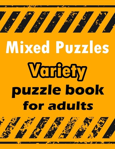 Mixed Puzzles Variety Puzzle Book for Adults - 180+ Large Print Mixed Puzzles - Word Search, Sudoku, Cryptograms, Word Scramble to Improve Your Memory and Ignite Creativity
