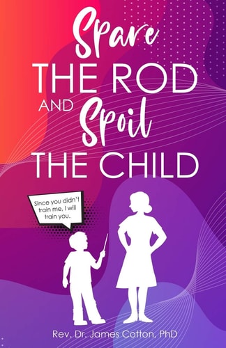 Spare the Rod and Spoil the Child
