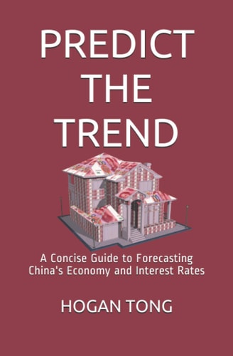Predict the Trend A Concise Guide to Forecasting China's Economy and Interest Rates
