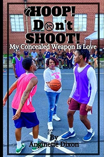 Hoop Don't Shoot Love Is the Concealed Weapon