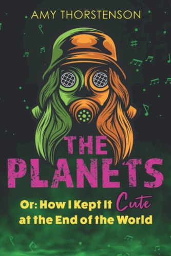 The Planets Or, How I Kept It Cute at the End of the World