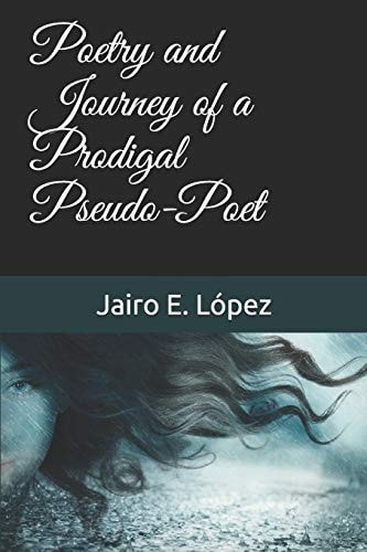 Poetry and Journey of a Prodigal Pseudo-Poet