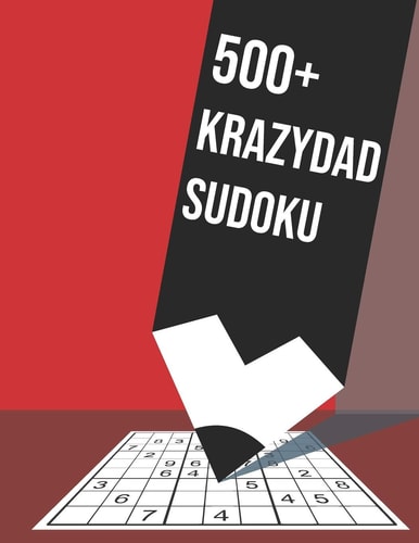500+ Krazydad Sudoku 500+sudoku Puzzles Books for Adults with SUDOKU SOLVING TECHNIQUES