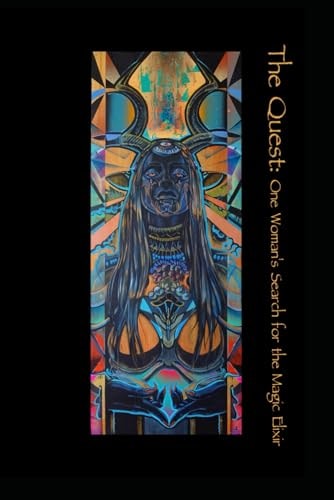 The Quest One Woman's Search for the Magic Elixir