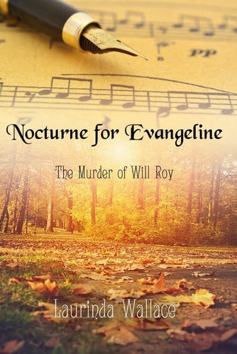 Nocturne for Evangeline The Murder of Will Roy