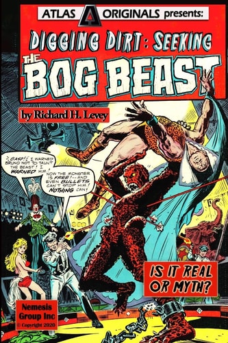 Digging Dirt Seeking the Bog Beast