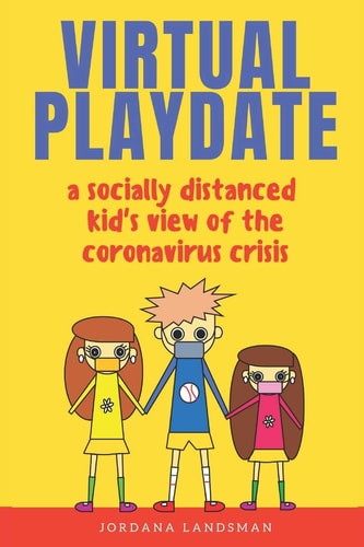 Virtual Playdate A Socially Distanced Kid's View of the Coronavirus Crisis