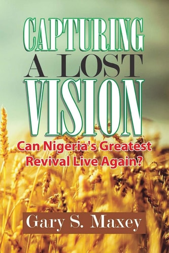 Capturing a Lost Vision Can Nigeria's Greatest Revival Live Again?