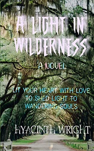 A Light in Wilderness Lit Your Heart with Love to Shed Light to Wandering Souls