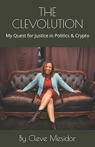 The Clevolution My Quest for Justice in Politics & Crypto