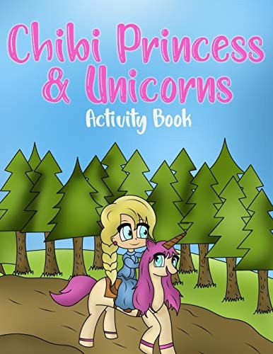 Chibi Princess & Unicorns Activity Book A Dot To Dot Activity And Coloring Book For Girls Ages 8-10