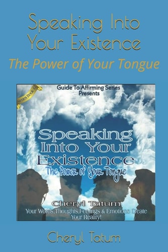 Speaking Into Your Existence The Power of Your Tongue