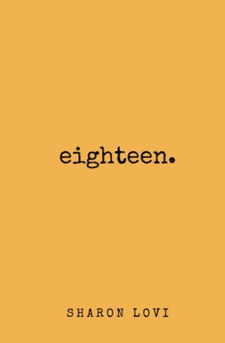 Eighteen A Collection of Poetry and Prose