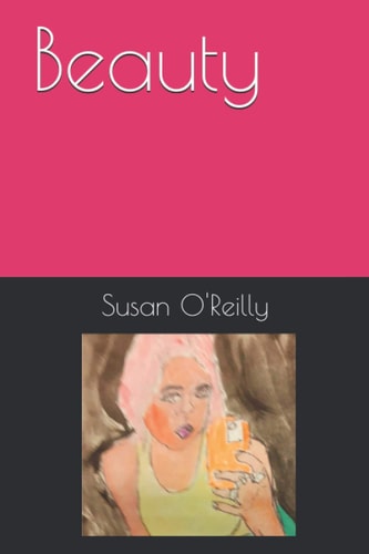 Beauty A Collection of Poetry on the Subject of Beauty.