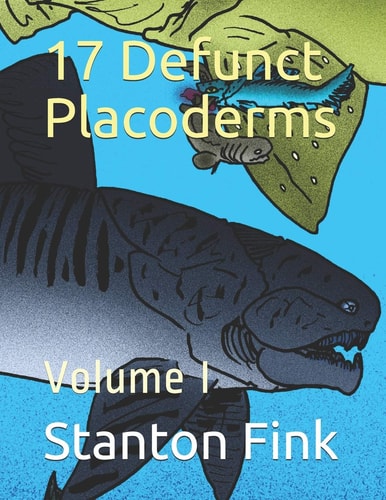 17 Defunct Placoderms Volume I