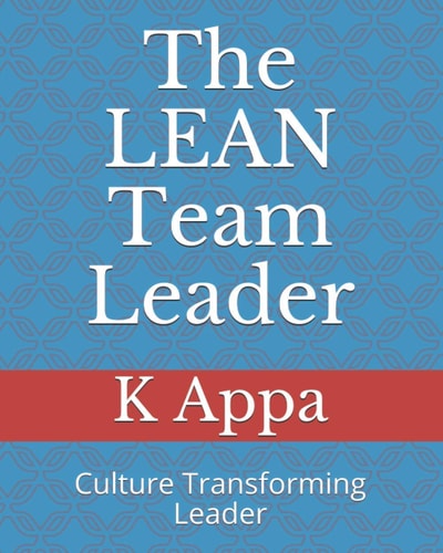 The LEAN Team Leader Step by Step Learning of LEAN Tools and Crucial Leadership Skills