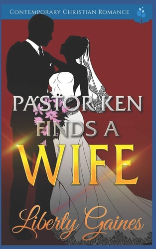 Pastor Ken Finds a Wife Contemporary Christian Romance