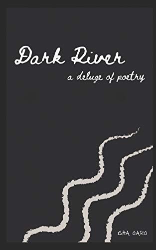 Dark River A Deluge of Poetry...