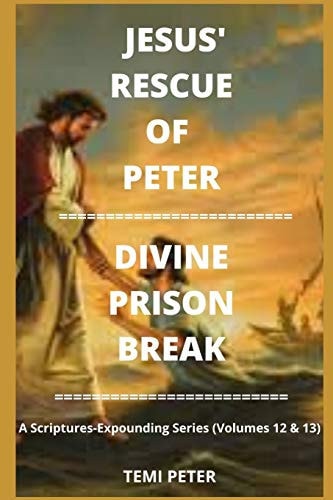 Jesus' Rescue of Peter... Divine Prison Break