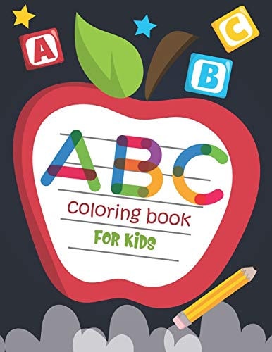 ABC Coloring Book For Kids Activity Book Teaches ABC, Letters & Words for Kindergarten & Preschool Prep Success