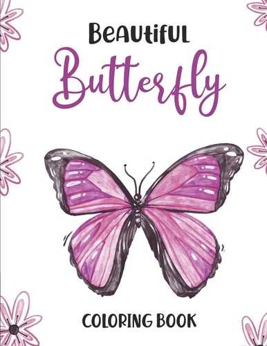 Beautiful Butterfly Coloring Book Relaxing Designs, Patterns, And Mandalas For Stress Relief Coloring Book, A Butterfly And Flower Coloring Pages For Adults