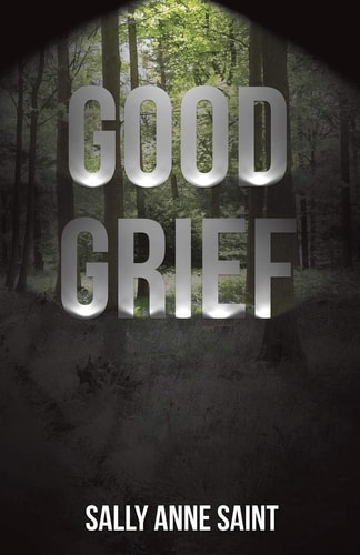 Good Grief The Journey of Grief when Someone You Love Passes, to be Brought to Your Knees and Then Find the Will to Stand Again, to Allow the Many Layers of Grief to Cradle You. Here Lies the Gifts