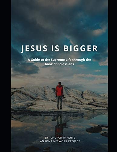 Jesus is Bigger (Large Print) A Guide to the Supreme Life Through the Book of Colossians