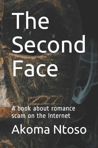 The Second Face A Book about Romance Scam on the Internet