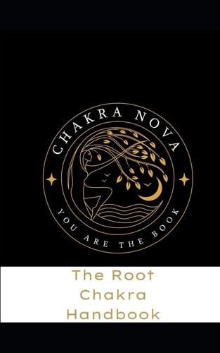The Root Chakra Handbook Activate Your Root Chakra Easily and Effectively