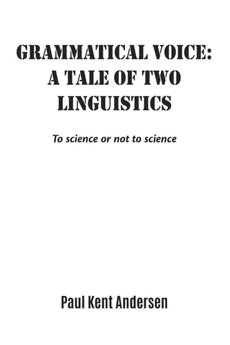 Grammatical Voice A Tale of Two Linguistics: To Science Or Not to Science