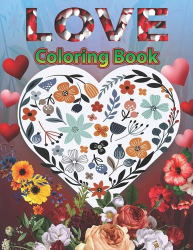 Love Coloring Book Love Inspirational Sayings Coloring Pages, A Romantic Love Coloring Book